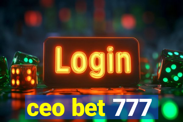 ceo bet 777